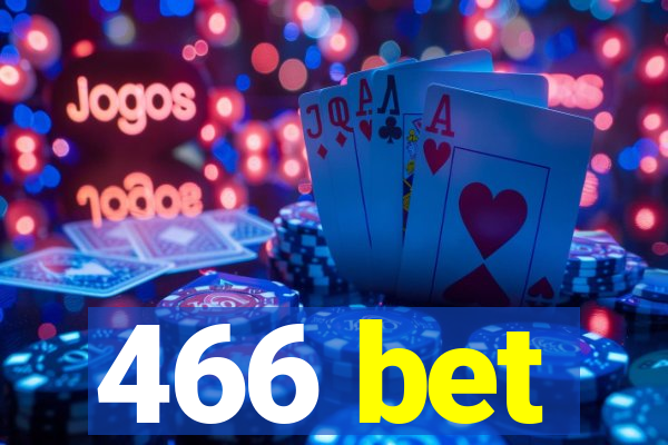 466 bet